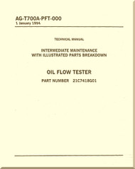 General Electric T700 Series Aircraft Turboshaft  Engine Intermediate Maintenance  with Illustrated Parts Breakdown - Oil Flow Tester Manual - AG-T700A-PFT-000-1994