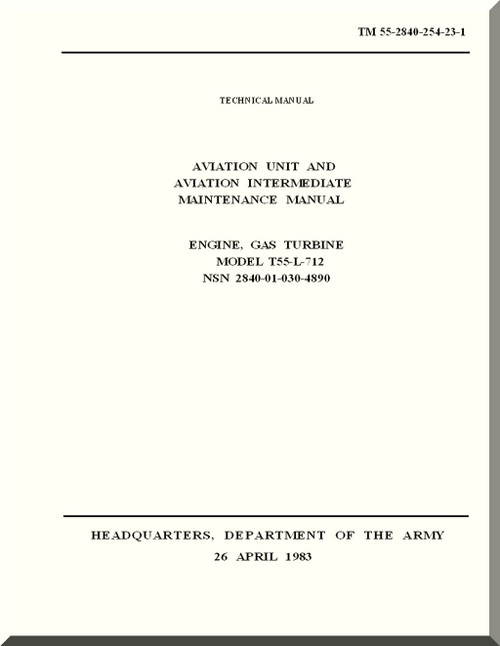 Aviation Unit and Intermediate Maintenance Repair Parts and Special Tools List . Turbine Aircraft Engines  Model T-55-L-712  -  TM55-2840-254-23-1