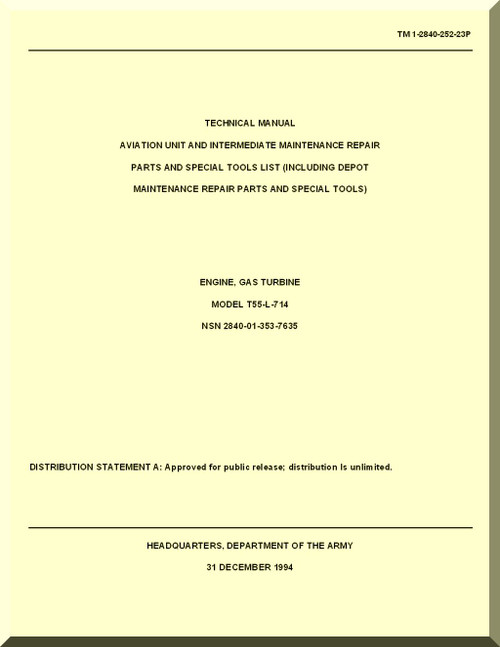 Aviation Unit and Intermediate Maintenance Repair Parts and Special Tools List . Turbine Aircraft Engines  Model T-55-L-714  -  TM -1-2840-252-23P