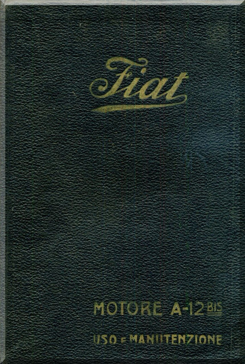 FIAT Motori  A.12 Bis Aircraft Engine Instruction  Manual,    ( Italian Language )