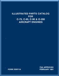 Continental C-75 C-85 C-90 O-200 Aircraft Engine Illustrated Parts Manual  ( English Language ) Form No.  X-30011A , 1981