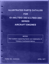 Continental IO-360, TSIO-360, LTSIO-360 Aircraft Engine Illustrated Parts Breakdown Manual  ( English Language ) Form No.  X30031A  , 1977