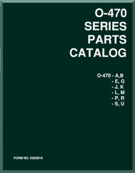 Continental  O-470   A, B, E, G, J, K, L, M, P, R, S, U Aircraft Engine Illustrated Parts Breakdown Manual  ( English Language ) Form No.  X-30587A