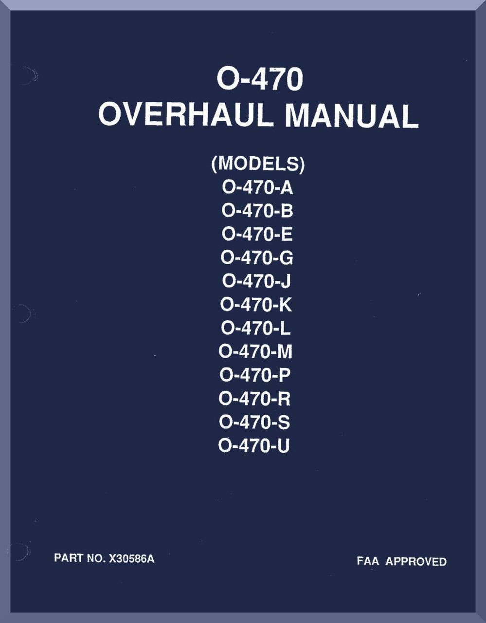 Continental O 470 A B E G J K L M P R S U Aircraft Engine Overhaul Manual English Language Form No X 30586a Aircraft Reports Aircraft Manuals