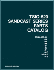 Continental TSIO-520-C -G -H -M -P -R -T -AF L/T-AE -CE  Sandcast Series  Aircraft Engine Illustrated Parts Breakdown Manual  ( English Language ) Form No.  X-30579A