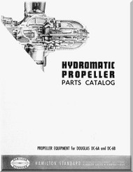   Hamilton Standard Hydromantic Aircraft Propeller Parts Manual   