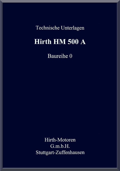 Hirth Motor HM 500 A  Aircraft Engine Technical  Manual  ( German Language )