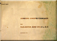  Junkers Flugzeug- und Motorenwerke A.G. Jumo  211 B / D G / H  Aircraft Engine Drawings Manual  ( German Language ) Einspritzanlage