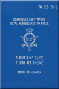 General Electric J85 Aircraft Turbo Jet  Engine  Flight Line Guide Manual  ( English  Language ) - -J85-515N-2