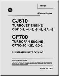 General Electric CJ610 Aircraft Turbo Jet  Engine CF700 Turbofan Engines  Illustrated Parts Breakdown Manual  ( English  Language ) -1967 - SEI-137 