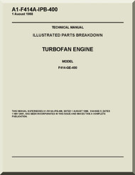 General Electric F414-GE-400  Aircraft Turbofan  Engine  Illustrated Parts Breakdown Manual  ( English  Language ) -A1-F414A-IPB-400 