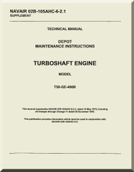 General Electric T58 -GE-400B Aircraft Turboshaft Engine Depot Maintenance Instruction Manual ( English Language ) - NAVAIR 02B-105AHC-6-2.1