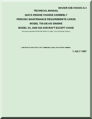General Electric T58 -GE-402 Aircraft Turboshaft  Engine Quick Engine Change Assembly Periodic Maintenance Requirements Cardsn Manual  ( English  Language ) - NAVAIR 02B-105AHC-6-3