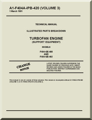 General Electric F404-GE-400 and 402   Aircraft Turbofan  Engine  Illustrated Parts Breakdown Manual  ( English  Language ) -A1-F404A-IPB-420 Volume 3