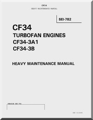 General Electric CF34 Turbofan Engines CF34-3A1 CF34-31B Heavy Maintenace  Manual  ( English  Language ) -SEI-782