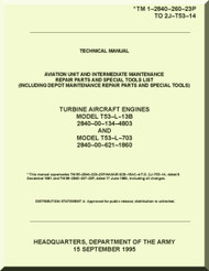 Aviation Unit and Intermediate Maintenance Repair Parts and Special Tools List . Turbine Aircraft Engines  Model  T-53-L13B 28400-00-234-4803 and  Model T-53-L-703 2840-00-621-1860  -  TM -1-2840-260-23P  T.O. 2J-T53-14 ( English Language )