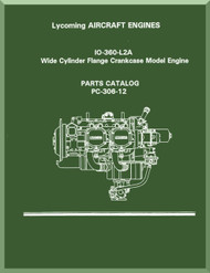 Lycoming IO-360-L2A Aircraft Engine  Parts Manual  ( English Language ) , PC-306-12 