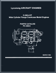 Lycoming O-360-A1P Aircraft Engine  Parts Manual  ( English Language ) , PC-306-6 , 1994