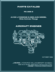 Lycoming O-360-A4N  Aircraft Engine  Parts Manual  ( English Language ) , PC-306-3 , 1982