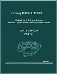 Lycoming  IO-540-A, B, C, D, E and G Aircraft Engine  Parts Manual  ( English Language ) , 1993 , PC-215-1