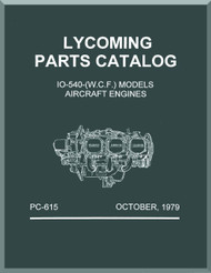       Lycoming  IO-540 W. C. F. Aircraft Engine  Parts Manual  ( English Language ) , 1979 , PC-615