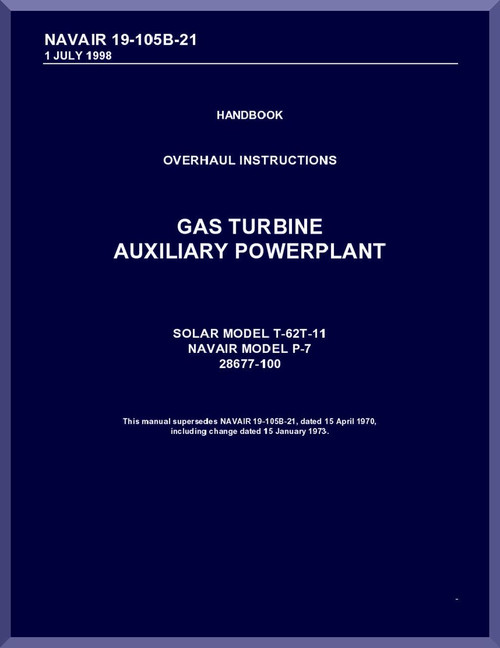 Model T-62T-11/ P-7 /28677-100; Handbook Overhaul Instructions; Dated 1 July 1998; Publisher NAVAIR 19-105B-21