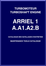 Turbomeca Arriel 1  A- A-1 A-2 - B Aircraft  Helicopter Engine  Maintenance  Tools Catalogue  Manual ( French  and English Language )  
