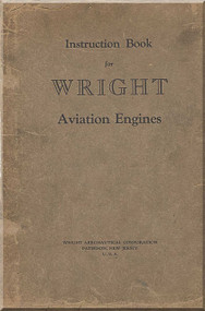 Wright T-Series Aircraft Engine Description Installation , Starting & Operation , Dismantling , Overhaul & Reassembly Units Numerical Parts List, Alphabetic Parts List   ( English Language ) - 1924