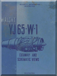 Wright YJ65-W-1 Aircraft Engine Cutway and Schematic View Manual  ( English Language ) -1956