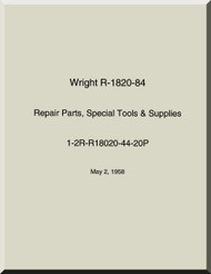 Wright R-1820 -84   Cyclone Aircraft Engine Repair Parts, Special Tools & Supply Manual  ( English Language ) 