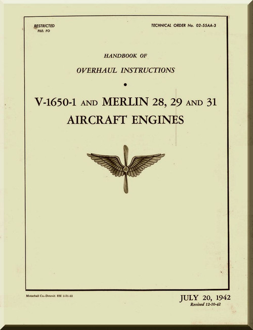 Rolls Royce Packard Merlin V1650 -1 and Merlin 28, 29 and  31  Aircraft Engine  Overhaul  Manual,    (English Language )  T.O No. 02-55AA-3 , 1942