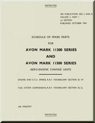 Rolls Royce Avon Mk.11300 and 11500 Series  Aircraft Engine Schedule of Spare Parts AP 4321  . 1954  ( English Language ) 