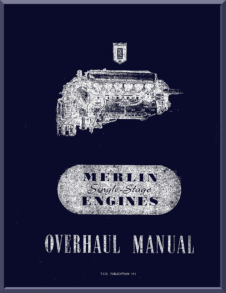 Rolls Royce Merlin Aircraft Engine Maintenance Manual - TSD 293 - Aircraft  Reports - Aircraft Manuals - Aircraft Helicopter Engines Propellers  Blueprints Publications