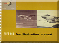 Douglas EB-66B, RB-66B & EB-66C , WB-66D & EB-66E Aircraft Famiriarization  Manual   ,  1956