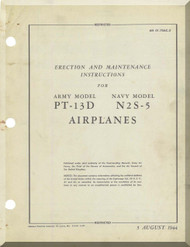 Stearman Pilot Erection Maintenance for Army Model  P-13 Navy Model N2S  Airplane  Manual   T.O. 01-70AC-2,  1944 
