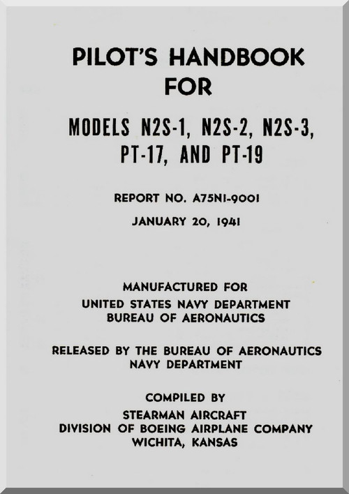 Stearman Pilot Handbook  N2S-1, N2S-2, N2S-3 PT-17 & PT-18  Airplane  Manual   A75NI-9001,  1941