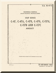 Douglas C-47 A, B, D, C-117 A, B  Aircraft Maintenance Instructions   Manual  T.O. 1C-47-2 -  1964