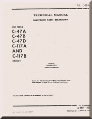 Douglas C-47 A, B, D, C-117 A, B Aircraft Illustrated Parts Breakdown Manual T.O. 1C-47-4, 1964