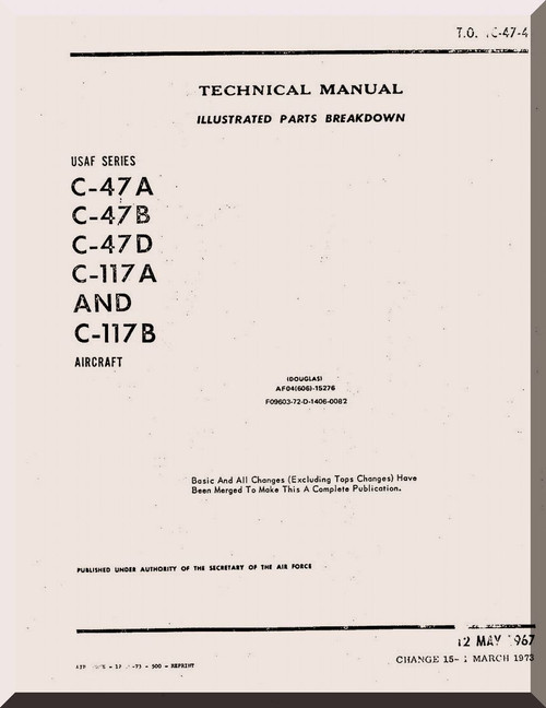 Douglas C-47 A, B, D, C-117 A, B  Aircraft Illustrated Parts Breakdown  Manual  T.O. 1C-47-4, 1964