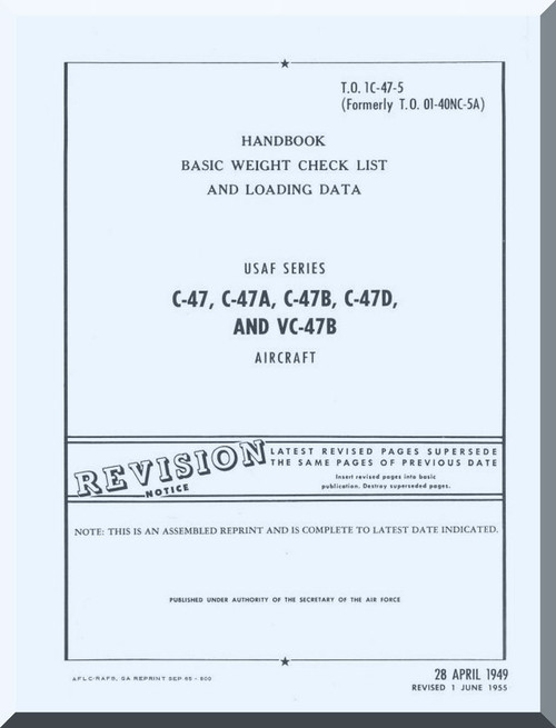 Douglas C-47 A, B, D, and VC-47 B   Aircraft Handbook Basic Weight Check List and Loading Data   Manual  AN. 01-40NC-5a , T.O. 1C-47-5 , 1949