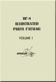 Douglas DC-8 Aircraft Illustrated Parts Catalog Manual - Volume 1