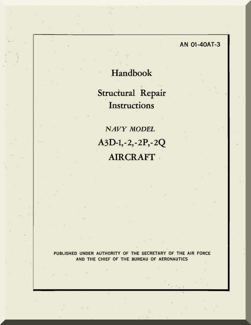 Douglas A3D-1, -2, -2P, -2Q Aircraft Handbook Structural repair instructions  Manual AN 01-40AT-3