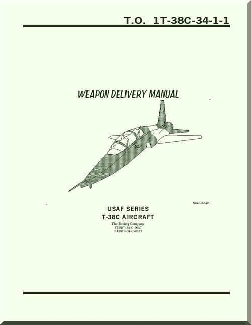 Northrop T-38 C Aircraft Weapon Delivery  Manual T.O . 1T-38C-34-1-1