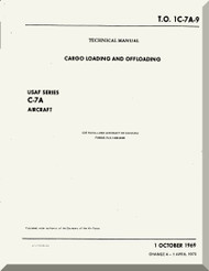 De Havilland C-7A Caribou Aircraft Cargo Loading and Offloading Manual - ( English Language ) - T.O. 1C-7A-9 - 1969