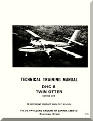 De Havilland DHC-6  Series 300 Aircraft Technical  Training Manual  