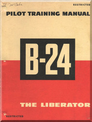 Consolidated B-24 Pilot Training Manual, 1944 - 266 pages