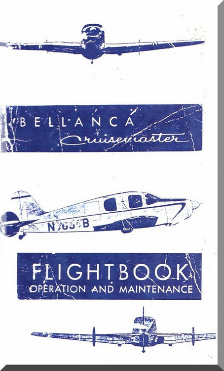 Bellanca Model Cruismaster  Aircraft  flight Handbook Operation and Maintenance Manual