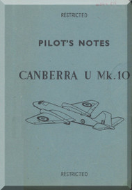 English Electric Canberra U  Mk.10 Aircraft Pilot's Notes Manual -  ( English Language ) , A.P.  H-326-PN. , 1964