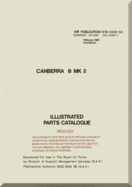 English Electric Canberra B Mk.2  Aircraft Airframe  Illustrated Parts Catalog  Manual -  ( English Language ) - Air Publication 101B-0402-3A , 1981