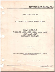 Wright R-1820 -82 , 82A, -82B, -84C -84A -84B -94C and 84D Aircraft Engine Illustrated Parts Catalog  Manual NAVAIR 02A-35GN-504 -1977